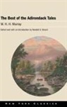 W. H. H. Murray, W.H.H. Murray, Randall S. Beach - Best of the Adirondack Tales