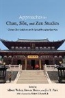 Albert (EDT)/ Heine Welter, Albert Heine Welter, Steven Heine, Jin Y. Park, Park Jin Y., Albert Welter... - Approaches to Chan, Son, and Zen Studies