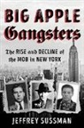 Jeffrey Sussman, Jeffrey Sussman - Big Apple Gangsters