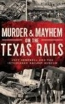 Jeff Campbell, Interurban Railway Museum - Murder & Mayhem on the Texas Rails