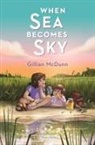 Gillian McDunn - When Sea Becomes Sky