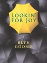 Beth Goobie - Lookin' for Joy