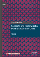 Shi Li - Concepts and History: John Dunn's Lectures in China