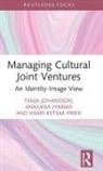 Tanja Johansson, Tanja (University of the Arts Helsinki Johansson, Annukka Jyrämä, Kaari Kiitsak-Prikk - Managing Cultural Joint Ventures