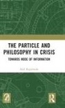 Anil Rajimwale - Particle and Philosophy in Crisis