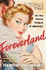 Heather Havrilesky - Foreverland
