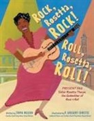 Tonya Bolden, Bolden Tonya, R. Gregory Christie, Christie R. Gregory - Rock, Rosetta, Rock! Roll, Rosetta, Roll!