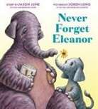 Jason June, Loren Long - Never Forget Eleanor