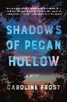 Caroline Frost - Shadows of Pecan Hollow