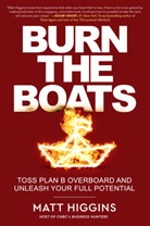 Matt Higgins, Matthew Thomas Higgins, Higgins Matt - Burn the Boats