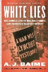 A. J. Baime - White Lies