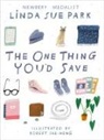 Linda Sue Park, Robert Sae-Heng - The One Thing You'd Save