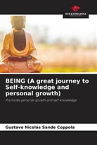 Gustavo Nicolás Sande Coppola - BEING (A great journey to Self-knowledge and personal growth)