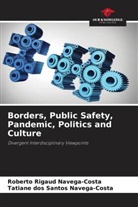 Roberto Rigaud Navega-Costa, Tatiane dos Santos Navega-Costa - Borders, Public Safety, Pandemic, Politics and Culture