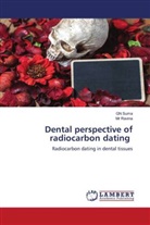 Ravina, Dr Ravina, Mr Ravina, GN Suma - Dental perspective of radiocarbon dating