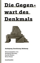 Wolfgang Brückle, Rachel Mader, Brita Polzer - Die Gegenwart des Denkmals