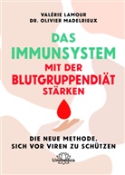 Valérie Lamour, Olivier Madelrieux, Olivier (Dr.) Madelrieux - Das Immunsystem mit der Blutgruppendiät stärken