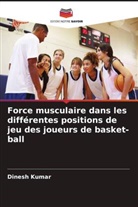 Birendra Jhajharia, Dinesh Kumar - Force musculaire dans les différentes positions de jeu des joueurs de basket-ball