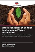 Paulo Bomtempo, Daniel Pimenta - Jardin sensoriel et sentier écologique à l'école secondaire