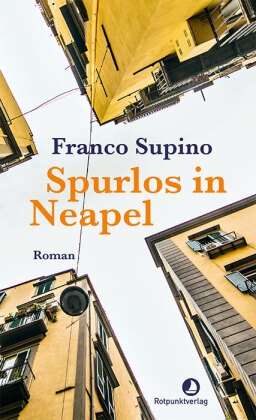 Franco Supino - Spurlos in Neapel - Roman