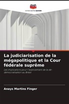 Anays Martins Finger - La judiciarisation de la mégapolitique et la Cour fédérale suprême