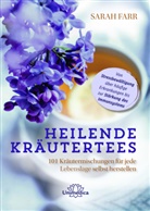 Sarah Farr - Heilende Kräutertees