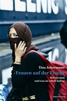 Tina Ackermann - Frauen auf der Flucht