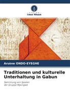 Arsène Ondo-Eyeghe - Traditionen und kulturelle Unterhaltung in Gabun