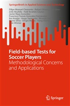 José Afonso, Zeki Akyildiz, Rui Araújo, Halil Ibrahim Ceylan, Yung-Sheng Chen, Filipe Manuel Clemente... - Field-based Tests for Soccer Players