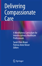 Anne Kinser, Sarah Ellen Braun, Sarah Ellen Braun, Patricia Anne Kinser - Delivering Compassionate Care