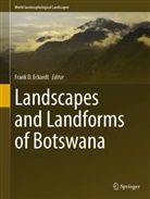 Frank D. Eckardt, Frank D Eckardt, Frank D. Eckardt - Landscapes and Landforms of Botswana
