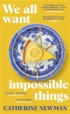 Catherine Newman, Newman Catherine - We All Want Impossible Things