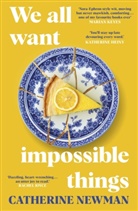 Catherine Newman - We All Want Impossible Things