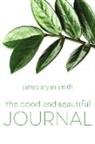 Smith, James Bryan Smith, Smith James Bryan - The Good and Beautiful Journal