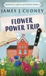 James J. Cudney - Flower Power Trip