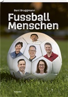 Beni Bruggmann - FussballMenschen