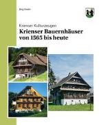 Jürg Studer - Krienser Bauernhäuser von 1565 bis heute - Krienser Kulturzeugen, Band 6