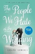 Grant Ginder - The People We Hate at the Wedding - the laugh-out-loud page-turner