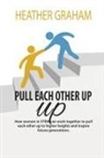 Heather Graham - PULL EACH OTHER UP