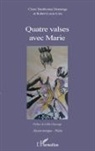 Claire Desthomas Demange, Robert Louis Liris - Quatre valses avec Marie