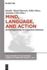 Annalisa Coliva, Danièle Moyal-Sharrock, Volker Munz - Mind, Language and Action