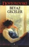 Fyodor Mihaylovic Dostoyevski - Beyaz Geceler