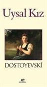 Fyodor Mihaylovic Dostoyevski - Uysal Kiz