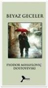 Fyodor Mihaylovic Dostoyevski - Beyaz Geceler