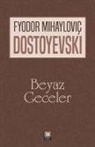 Fyodor Mihaylovic Dostoyevski - Beyaz Geceler