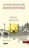 Fyodor Mihaylovic Dostoyevski - Beyaz Geceler