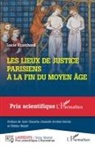 Lucie Ecorchard - Les lieux de justice parisiens à la fin du Moyen Âge