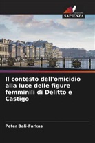 Peter Bali-Farkas - Il contesto dell'omicidio alla luce delle figure femminili di Delitto e Castigo