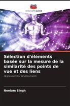 Neelam Singh - Sélection d'éléments basée sur la mesure de la similarité des points de vue et des liens