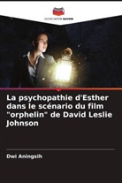 Dwi Aningsih - La psychopathie d'Esther dans le scénario du film "orphelin" de David Leslie Johnson